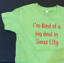 Load image into Gallery viewer, I&#39;m Kind of a Big Deal in Sioux City Toddler T-shirt