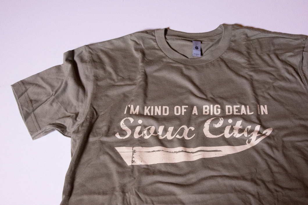 I'm Kind of a Big Deal in Sioux City T-shirt