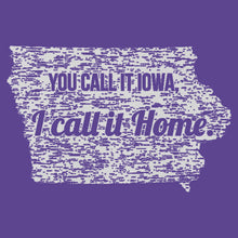Load image into Gallery viewer, You Call it Iowa, I Call it Home t-shirt