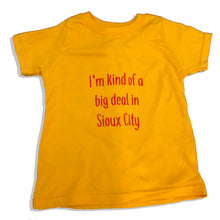 Load image into Gallery viewer, I&#39;m Kind of a Big Deal in Sioux City Toddler T-shirt