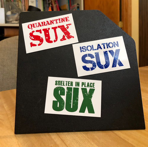 Isolation SUX, Shelter in Place SUX and Quarantine SUX Magnets