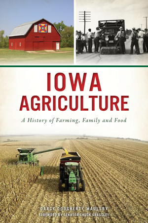 Iowa Agriculture Book by Darcy Dougherty Maulsby