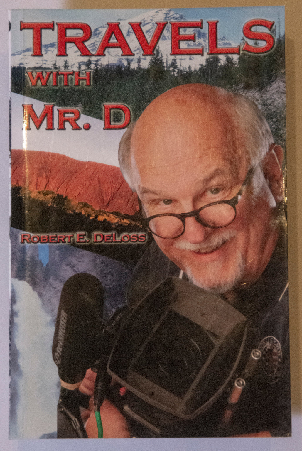 Travels with Mr. D by Bob DeLoss