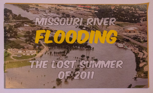 The Lost Summer of 2011 Missouri River Flooding Booklet