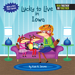 Lucky to Live in Iowa Kid's Book