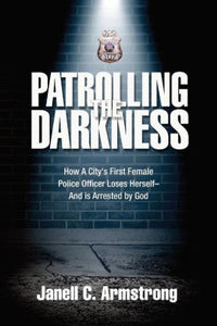 Patrolling the Darkness by Janell Armstrong