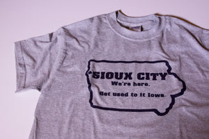 Sioux City - We're Here - Get Used to it Iowa T-shirt, Close Out