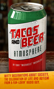 Tacos and Beer Atmosphere Book by Tony "Michaels" Michalski